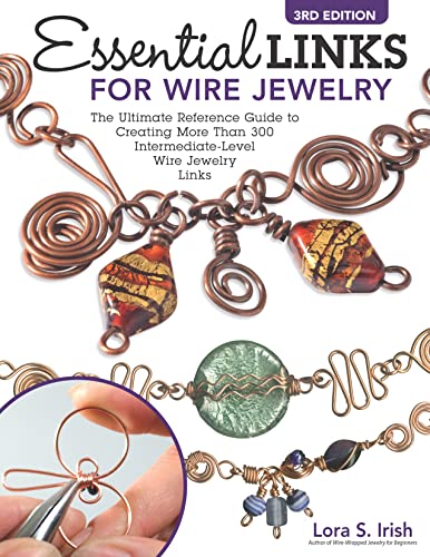 Essential Links for Wire Jewelry: The Ultimate Reference Guide to Creating More Than 300 Intermediate-level Wire Jewelry Links von Fox Chapel Publishing